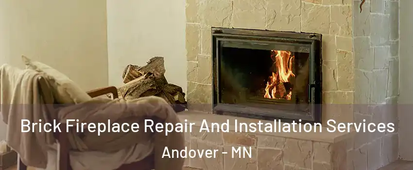  Brick Fireplace Repair And Installation Services Andover - MN