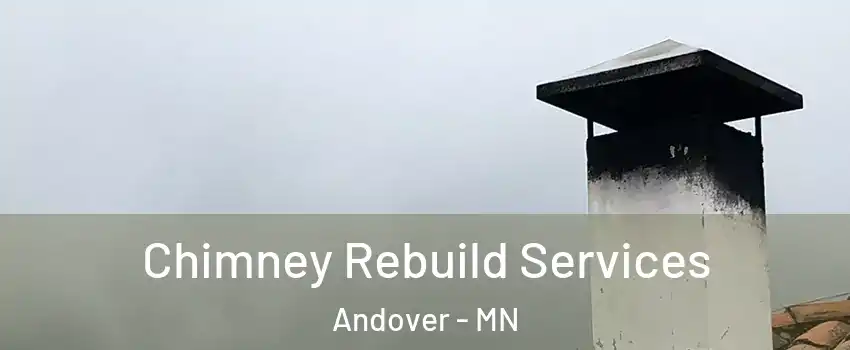  Chimney Rebuild Services Andover - MN