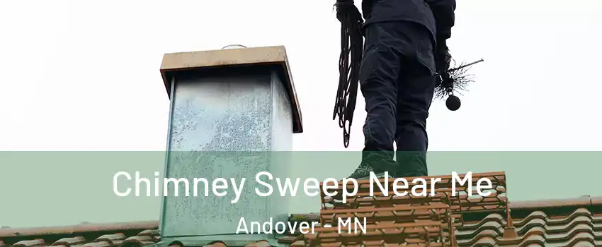  Chimney Sweep Near Me Andover - MN