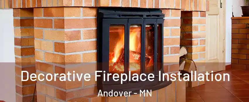  Decorative Fireplace Installation Andover - MN