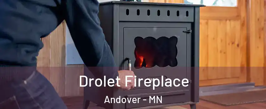  Drolet Fireplace Andover - MN