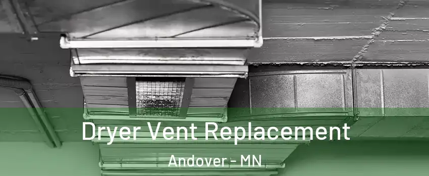  Dryer Vent Replacement Andover - MN