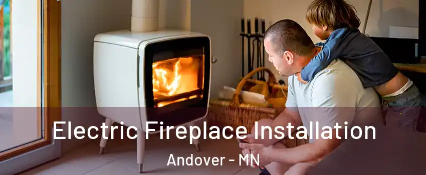  Electric Fireplace Installation Andover - MN