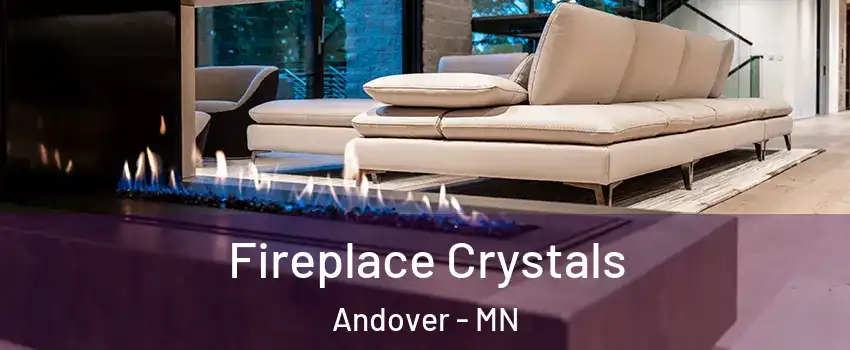  Fireplace Crystals Andover - MN