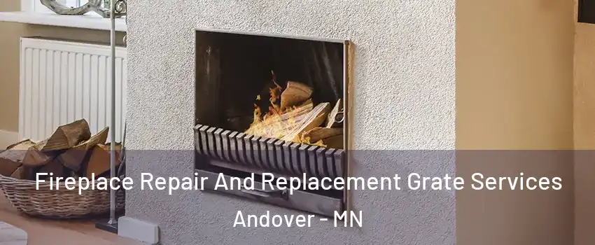  Fireplace Repair And Replacement Grate Services Andover - MN