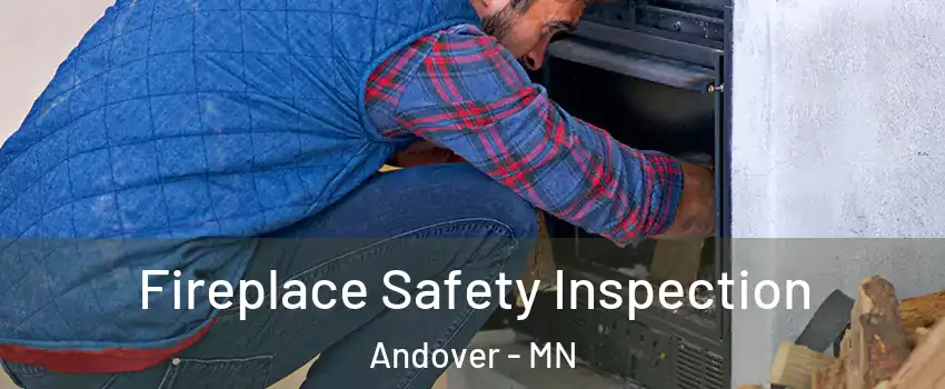  Fireplace Safety Inspection Andover - MN