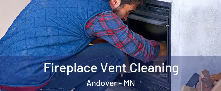  Fireplace Vent Cleaning Andover - MN