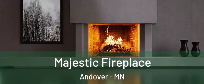  Majestic Fireplace Andover - MN