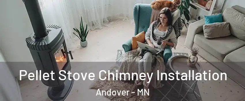  Pellet Stove Chimney Installation Andover - MN
