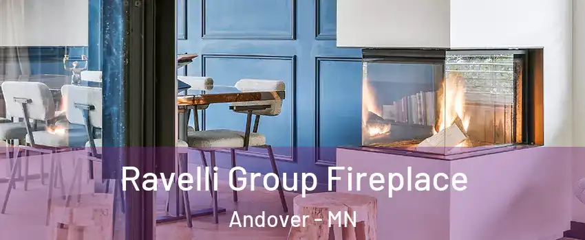  Ravelli Group Fireplace Andover - MN
