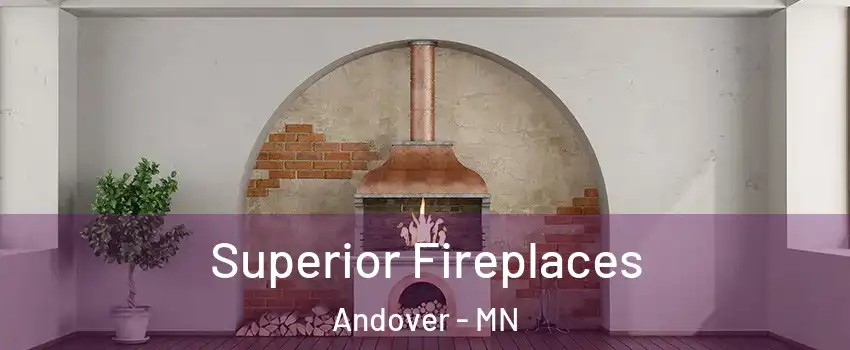  Superior Fireplaces Andover - MN