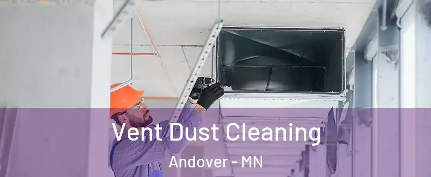  Vent Dust Cleaning Andover - MN
