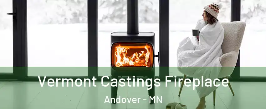  Vermont Castings Fireplace Andover - MN