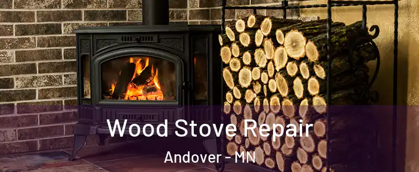  Wood Stove Repair Andover - MN
